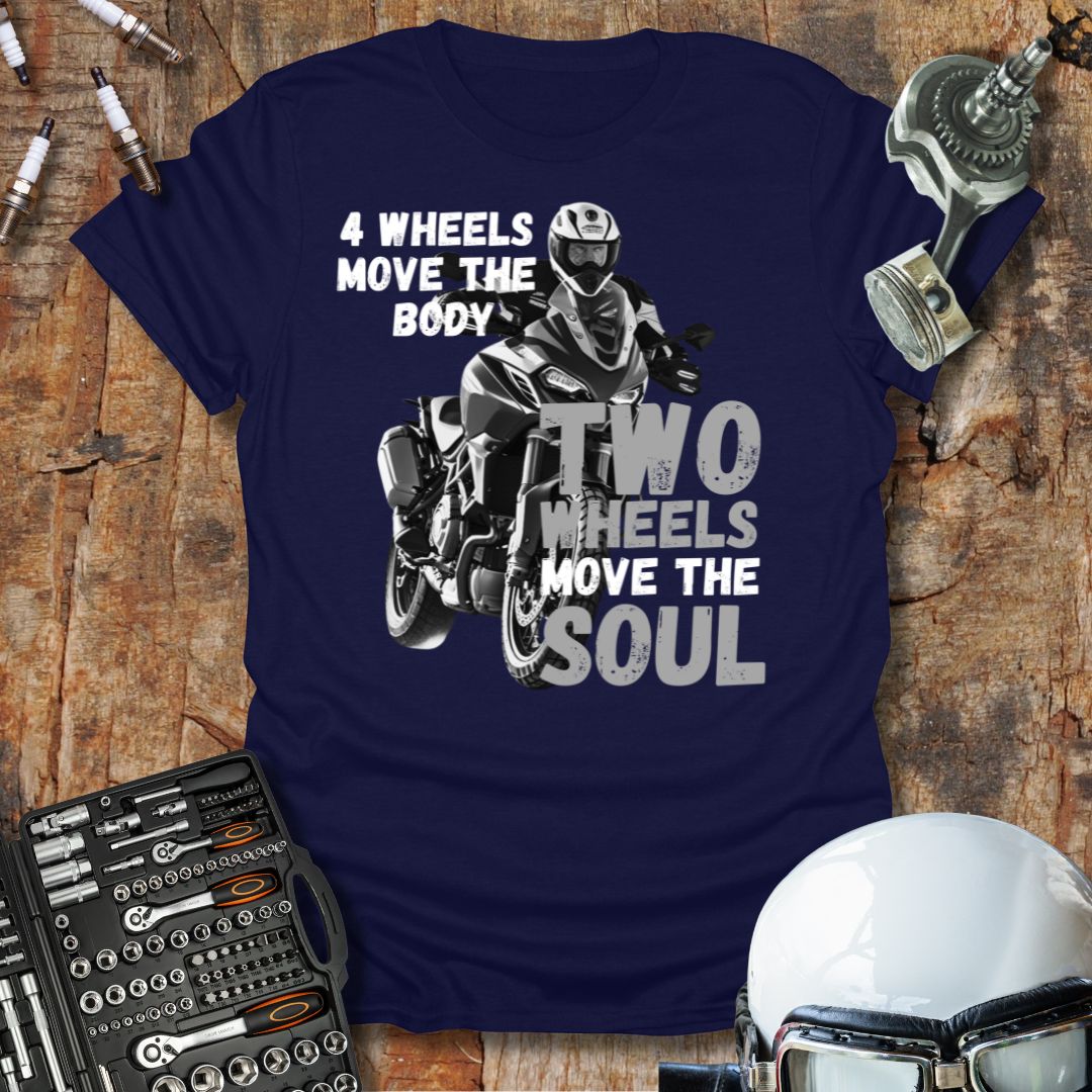 4 Wheels Move the Body T-Shirt