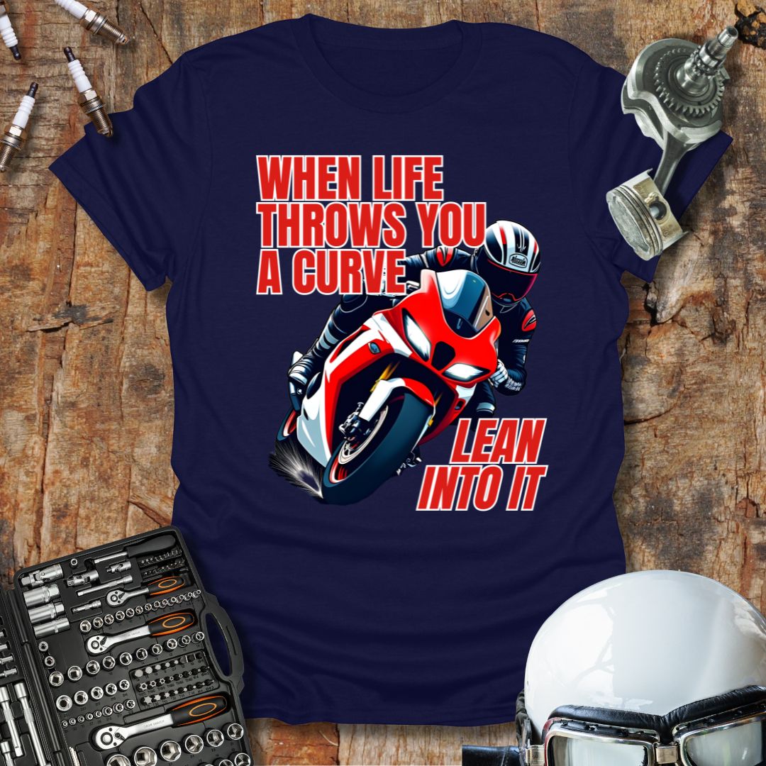 When Life Throws You A Curve T-Shirt