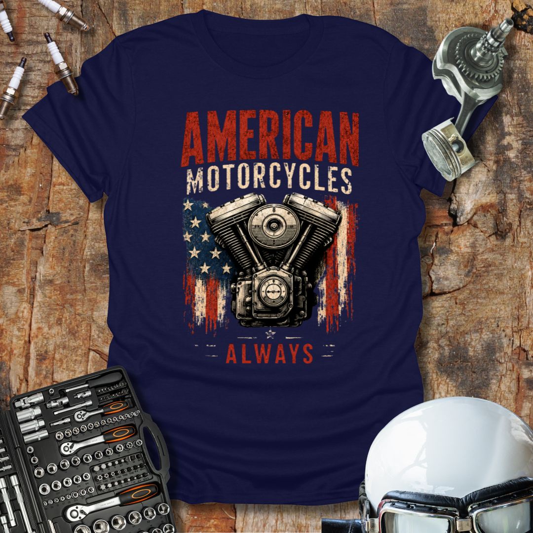 American Motorcycles Always T-Shirt