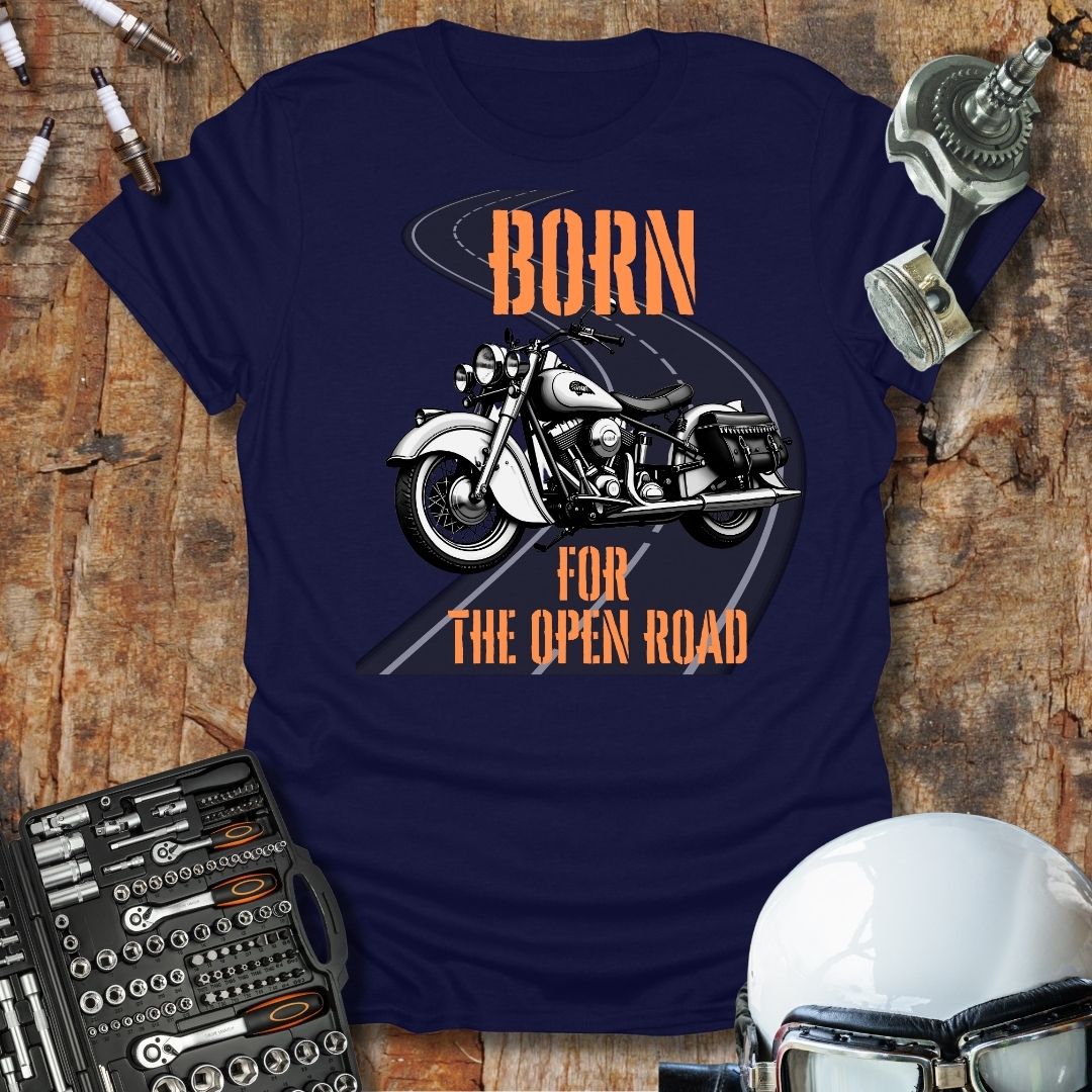 Born for the Open Road T-Shirt