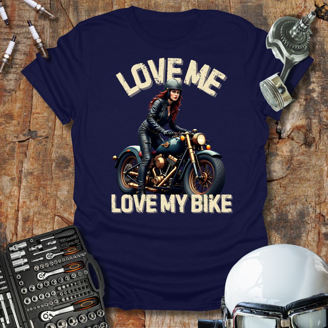 Love Me Love My Bike T-Shirt