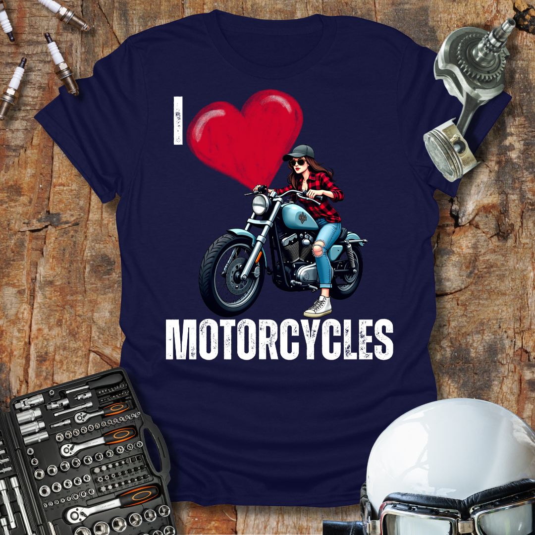 I Love Motorcycles T-Shirt