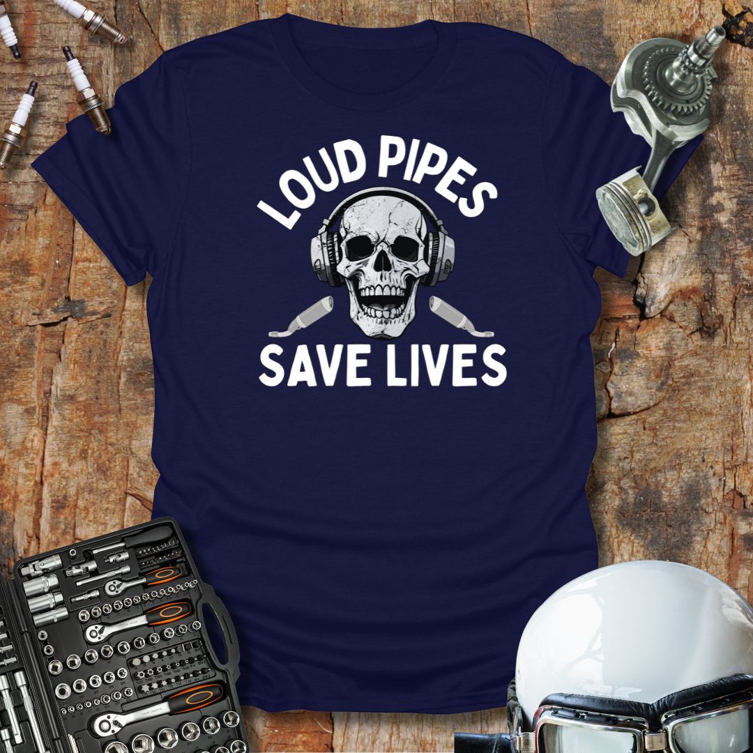 Loud Pipes T-Shirt