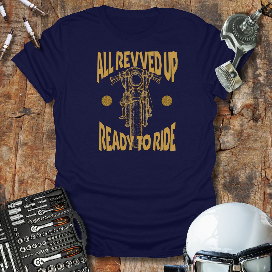 All Revved Up T-Shirt