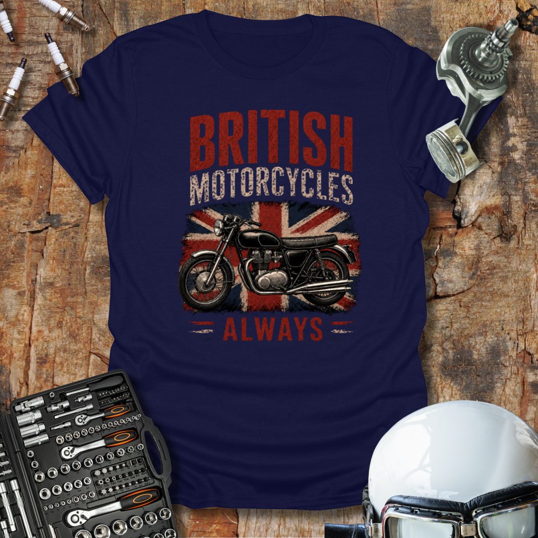 British Motorcycles Always T-Shirt