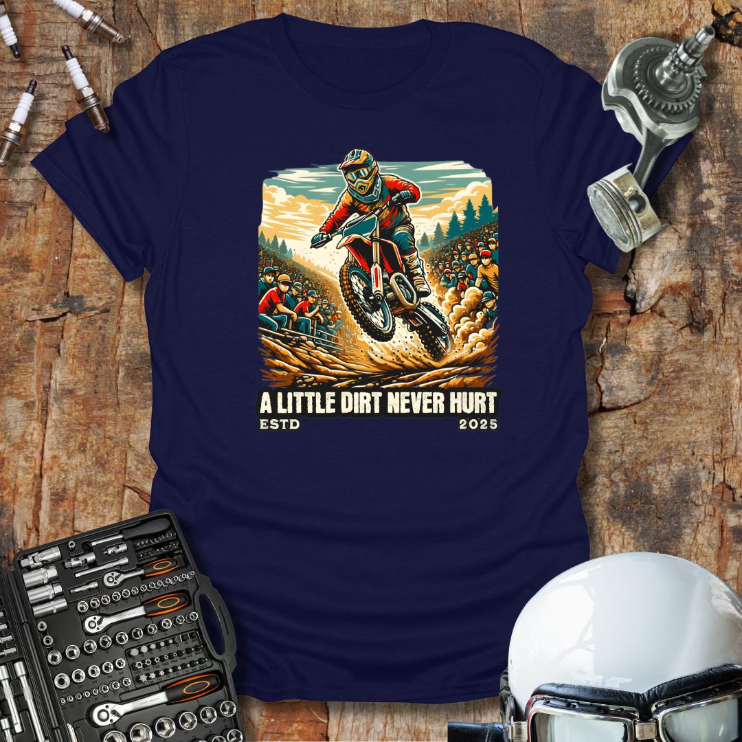 A Little Dirt T-Shirt