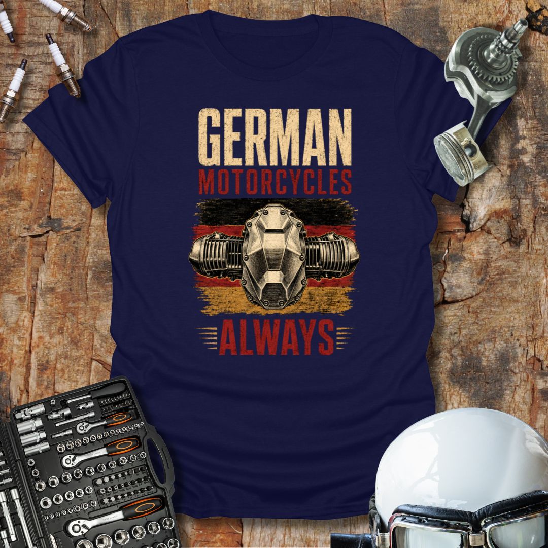 German Motorcycles Always T-Shirt