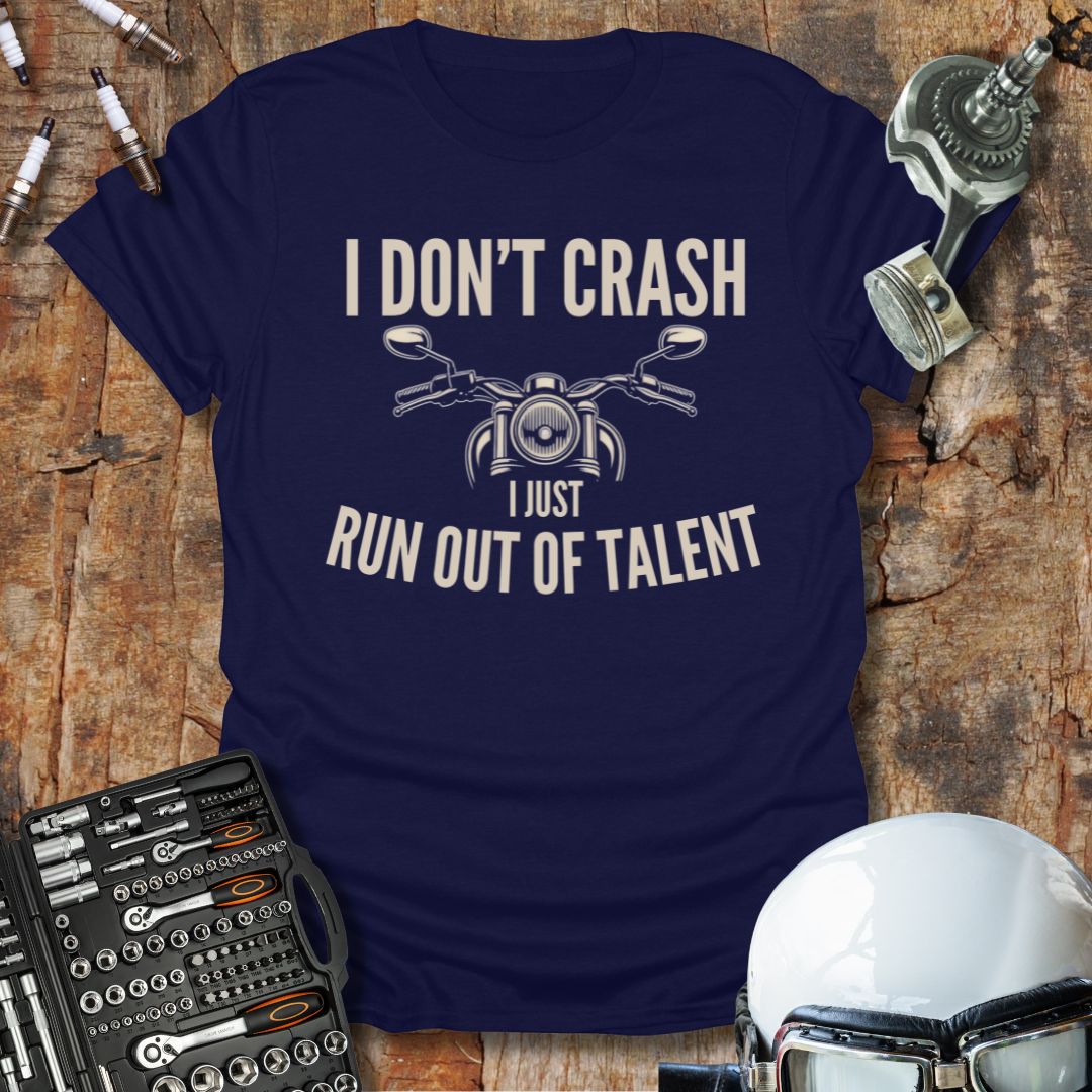 I Don't Crash T-Shirt