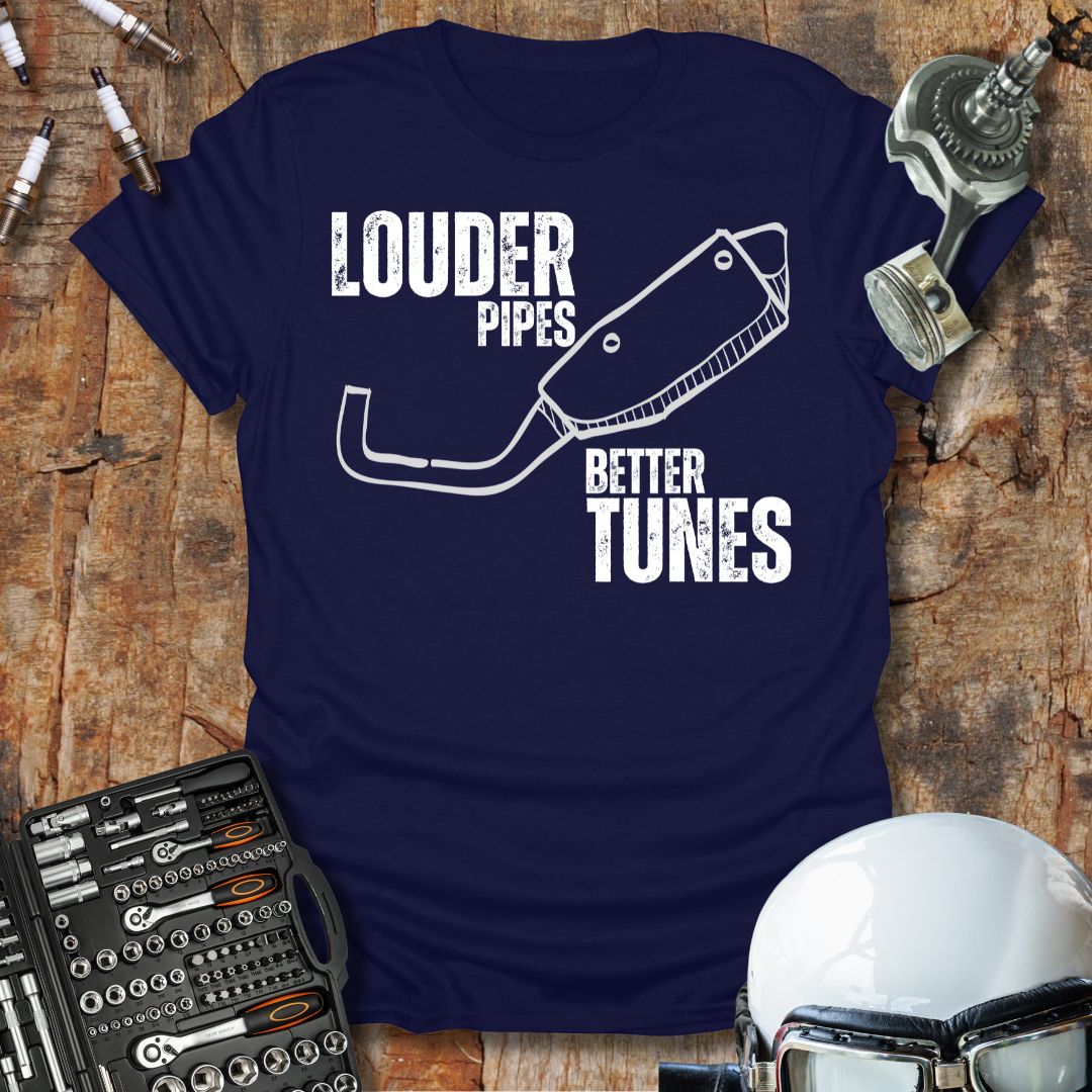 Louder Pipes T-Shirt