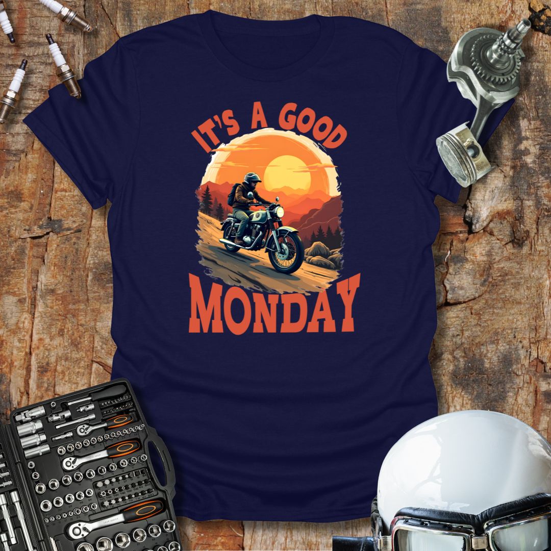 It's a Good Monday T-Shirt