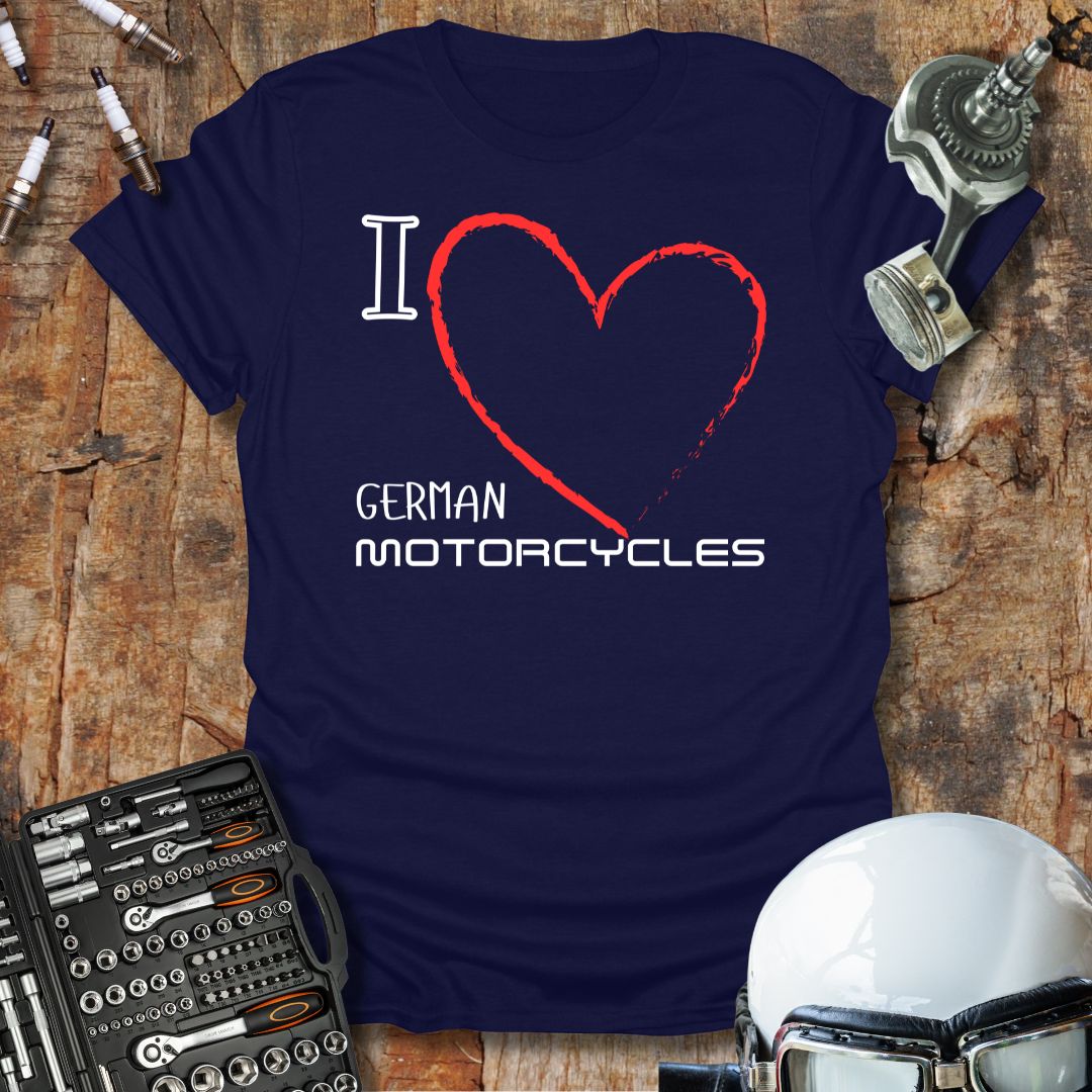 I Love German Motorcycles T-Shirt