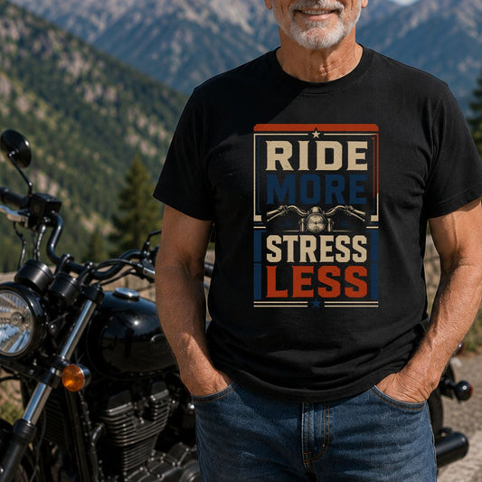 Ride More, Stress Less T-Shirt