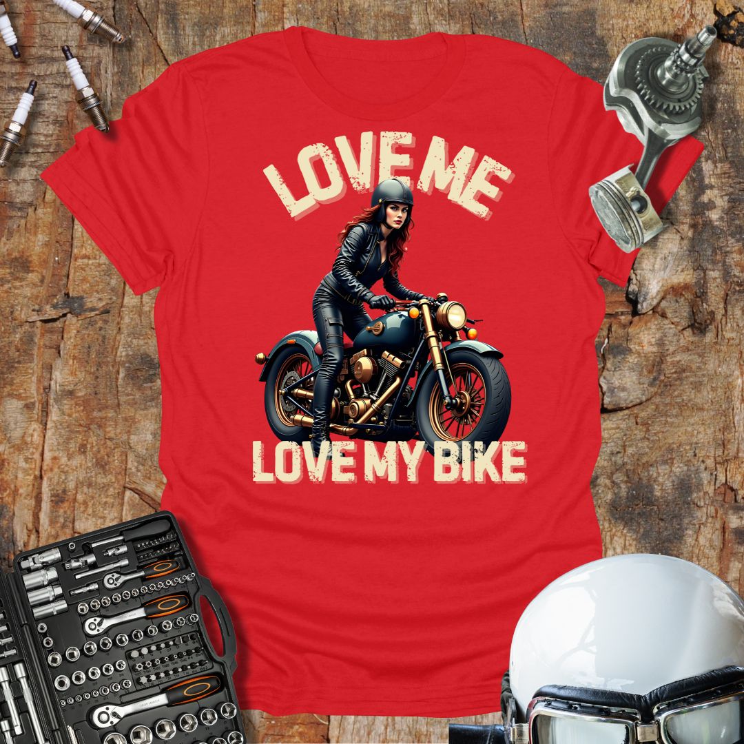 Love Me Love My Bike T-Shirt