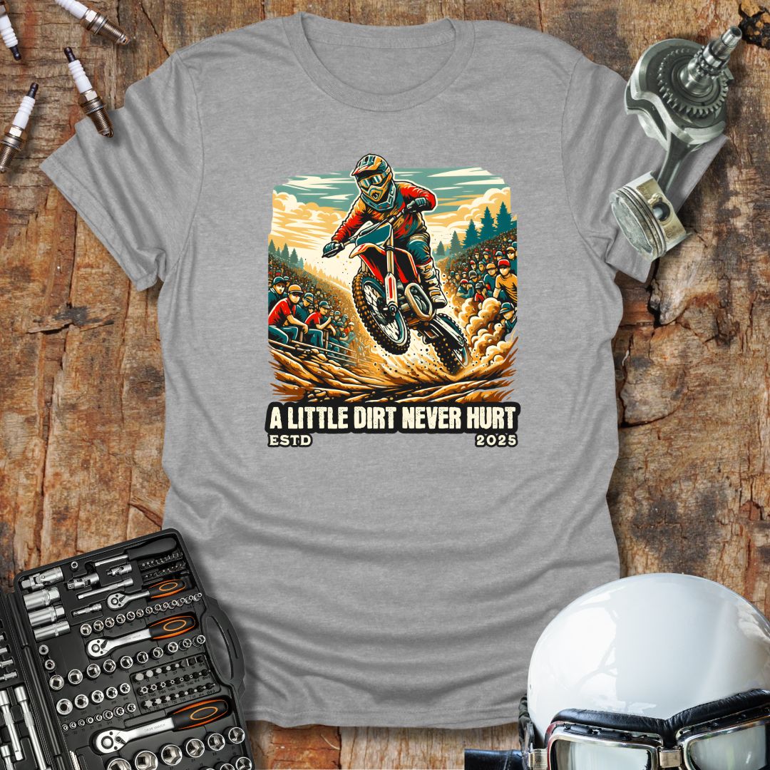 A Little Dirt T-Shirt