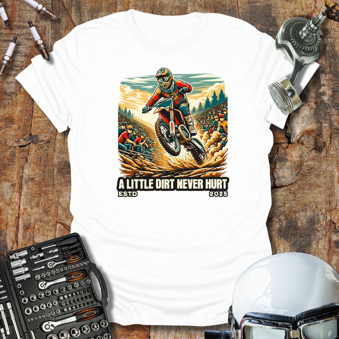 A Little Dirt T-Shirt