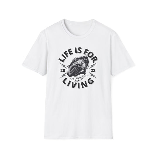 Life is For Living T-Shirt