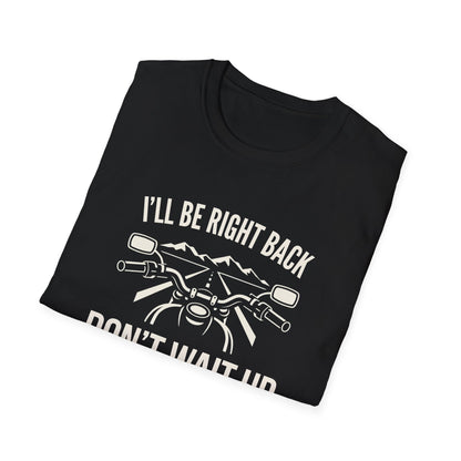Don't Wait Up T-Shirt