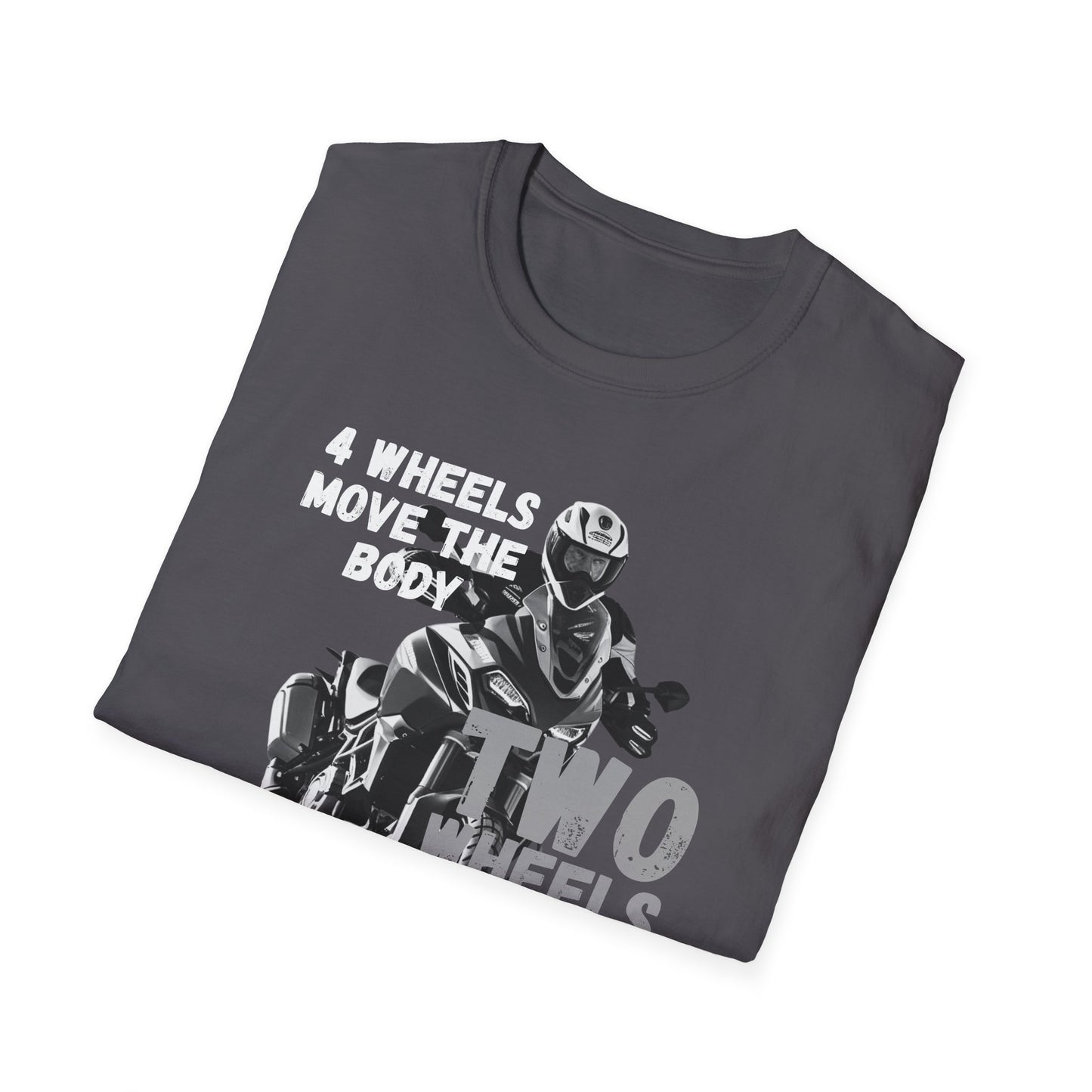 4 Wheels Move the Body T-Shirt