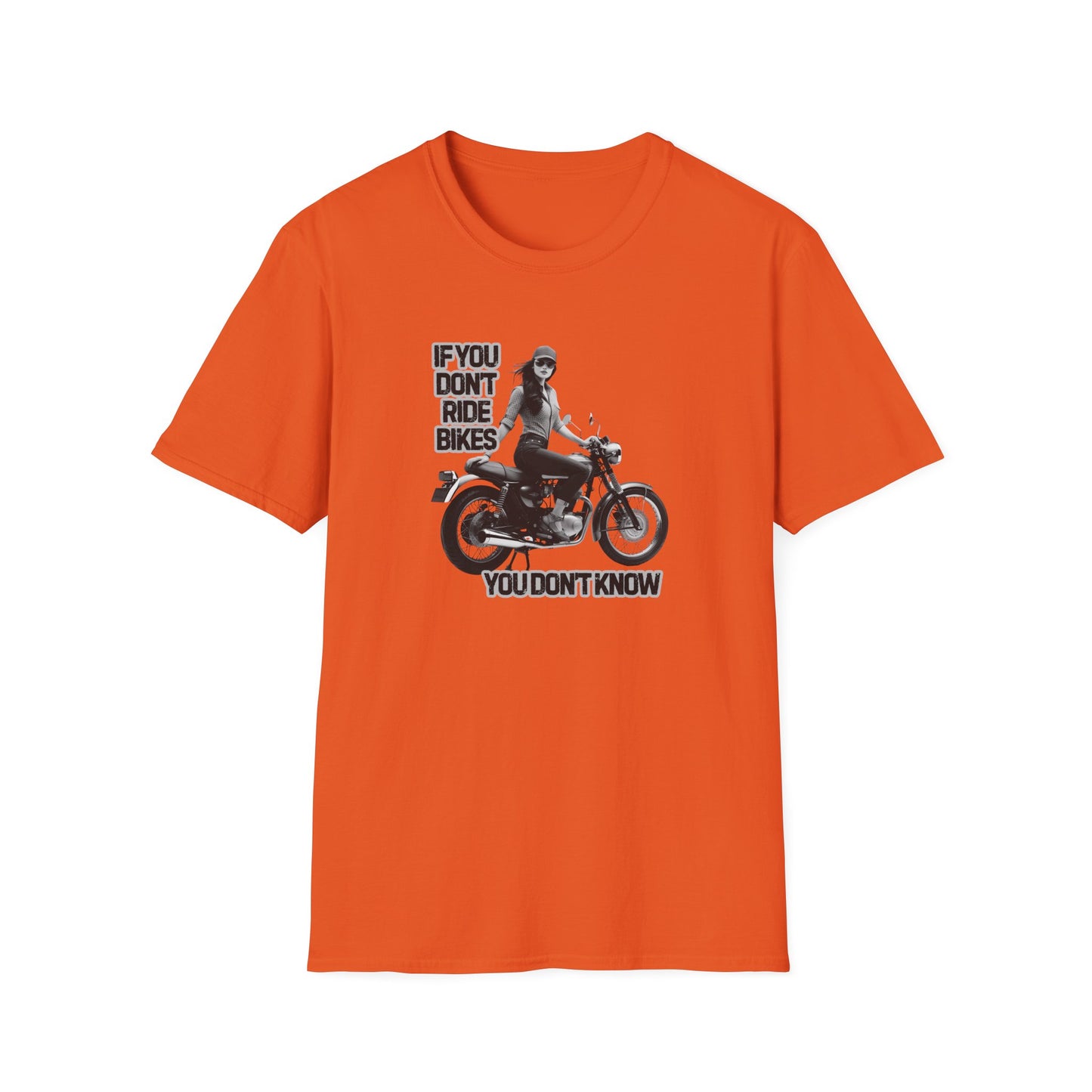 If You Don't Ride Bikes (F) T-Shirt