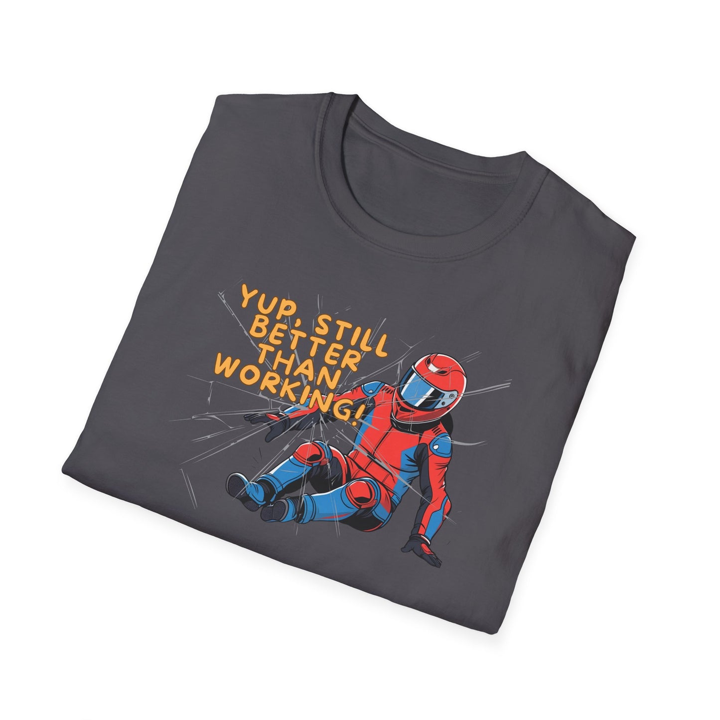 Still Better Than Working T-Shirt