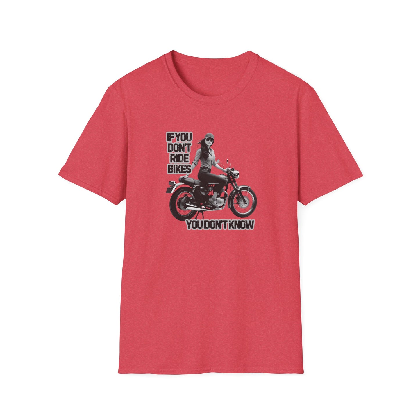 If You Don't Ride Bikes (F) T-Shirt