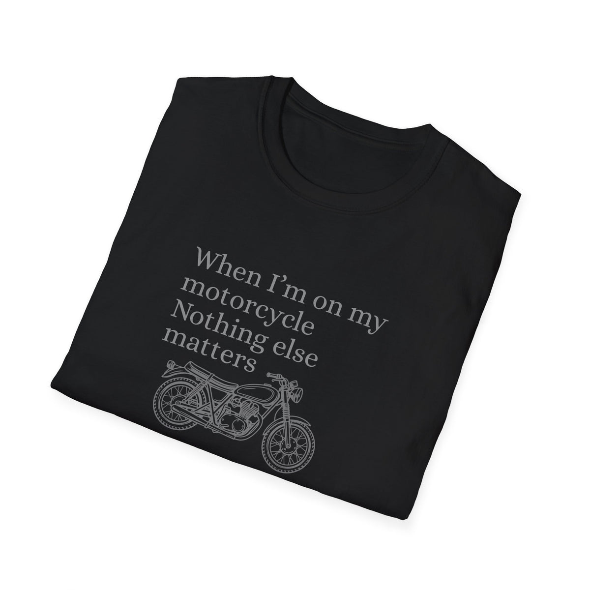 Nothing Else Matters T-Shirt