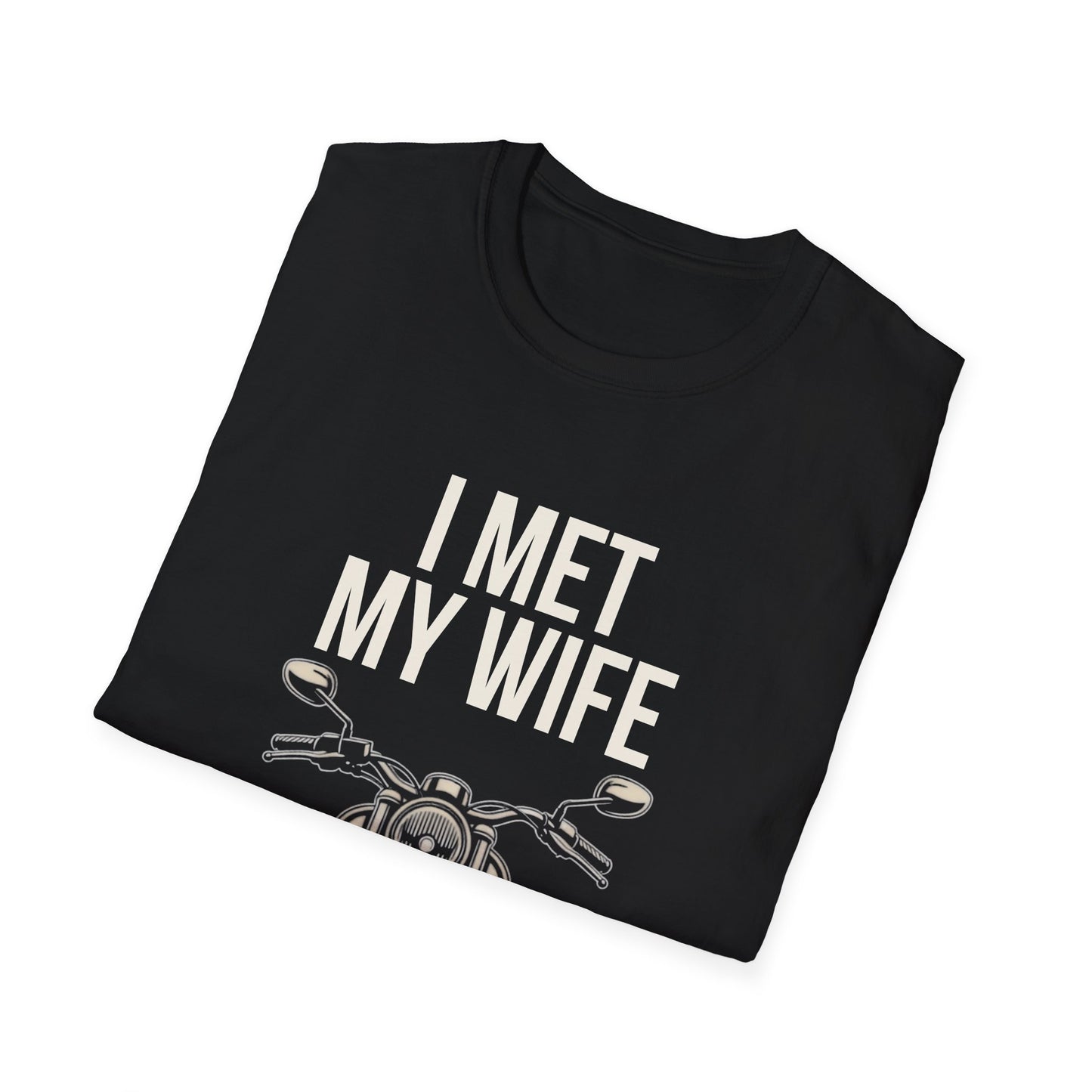 I Met My Wife T-Shirt