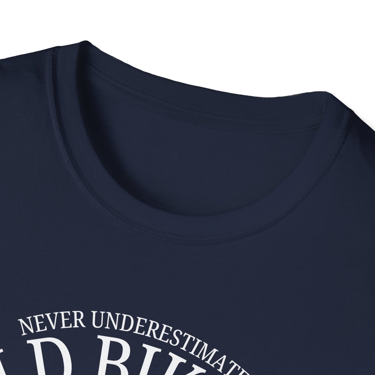 Never Underestimate T-Shirt