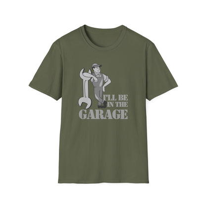 I'll Be In The Garage T-Shirt