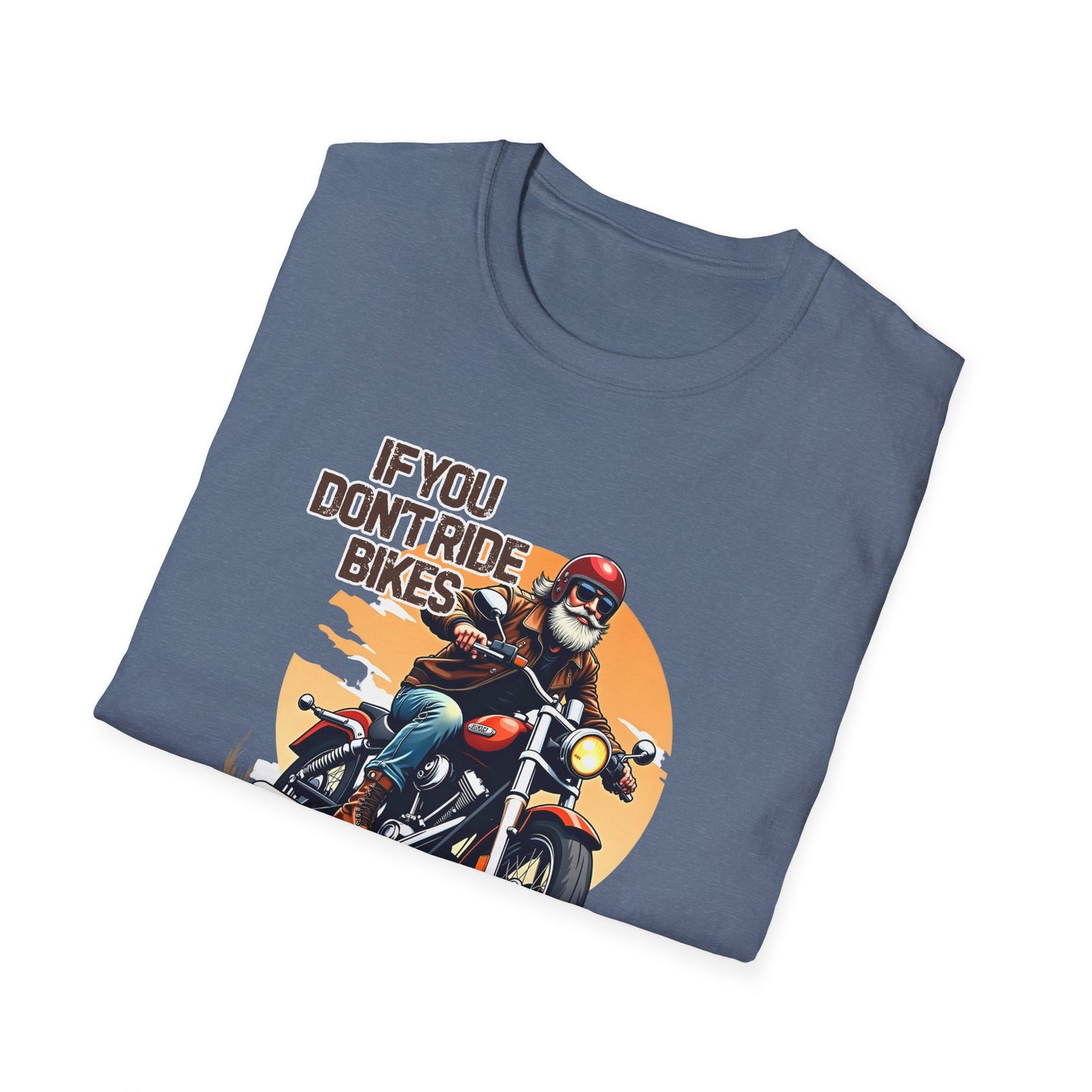 If You Don't Ride Bikes T-Shirt