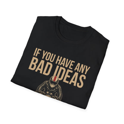 Bad Ideas T-Shirt