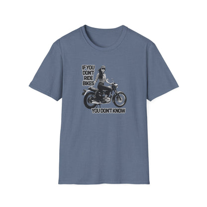 If You Don't Ride Bikes (F) T-Shirt