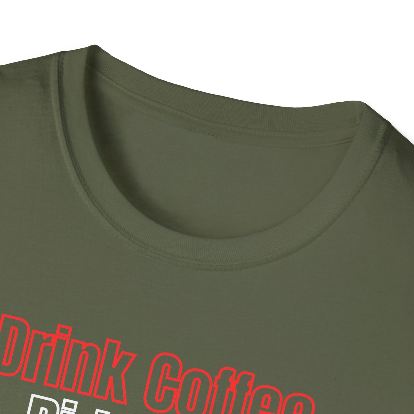 Drink Coffee T-Shirt