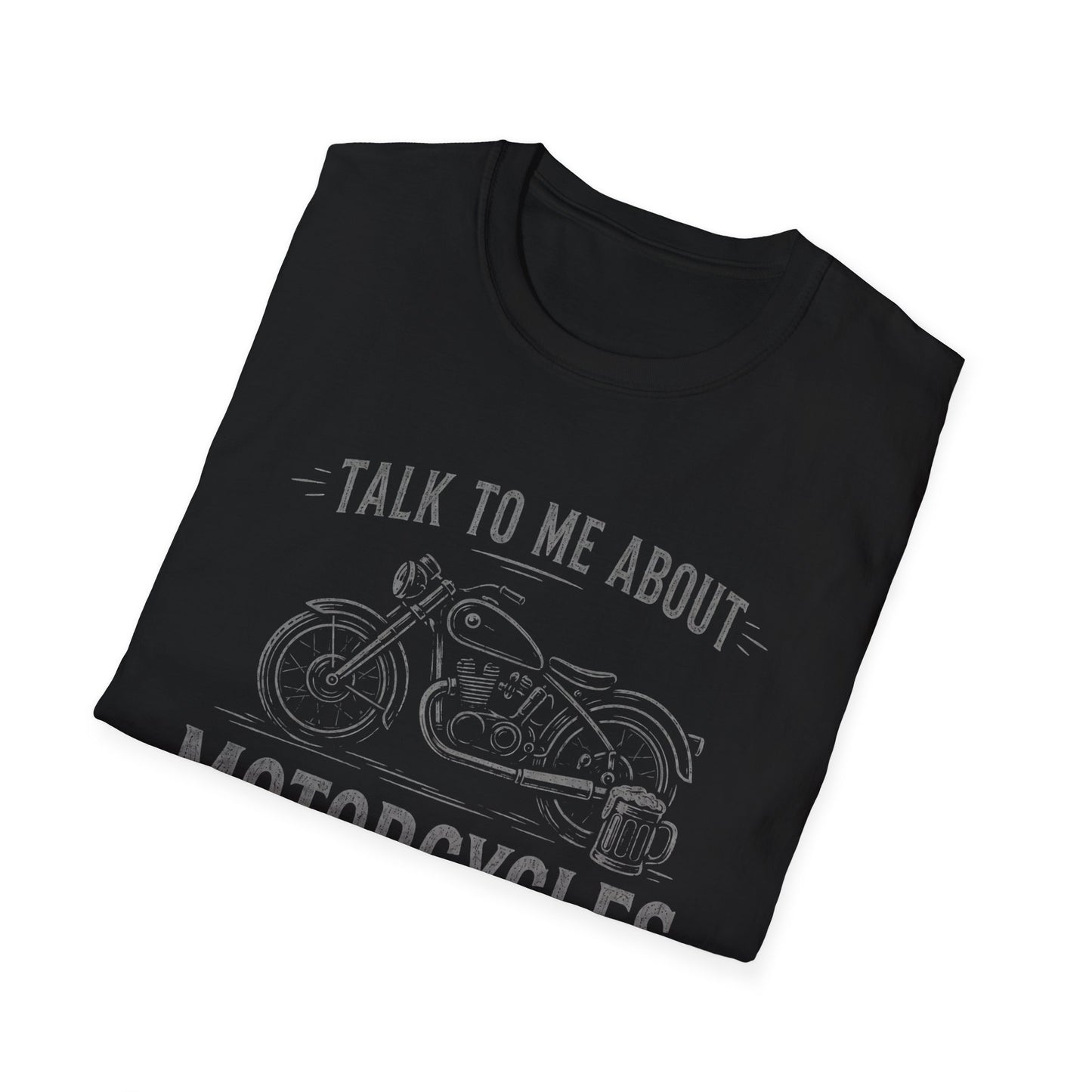 Talk Motorcycles And Beer T-Shirt