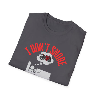 I Don't Snore T-Shirt