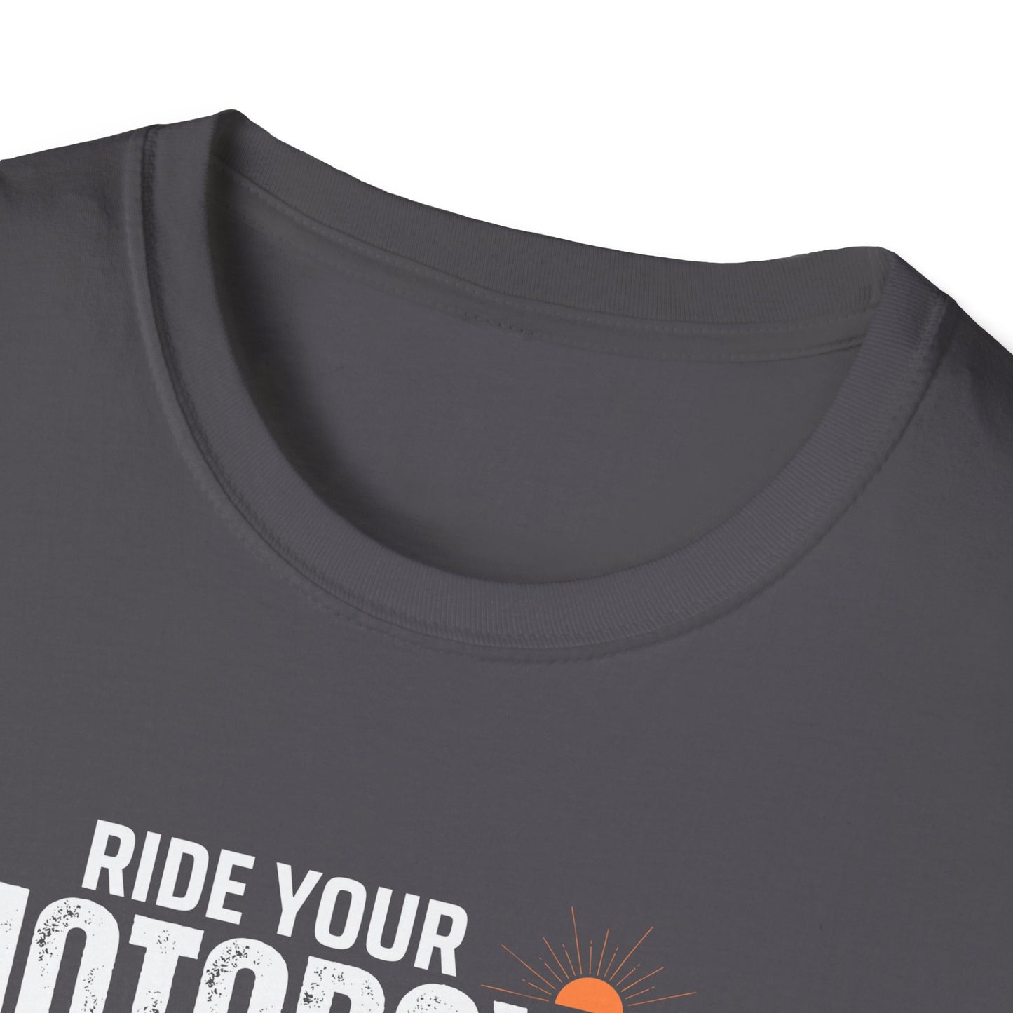 Ride Your Motorcycle T-Shirt