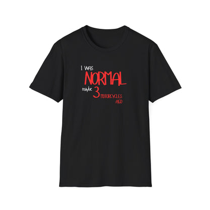 I Was Normal T-Shirt