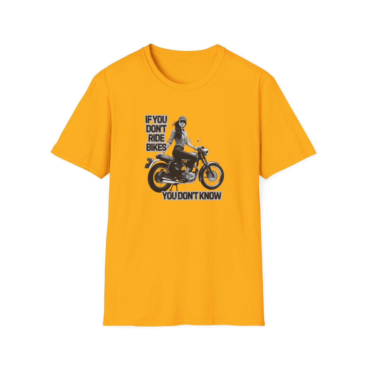 If You Don't Ride Bikes (F) T-Shirt