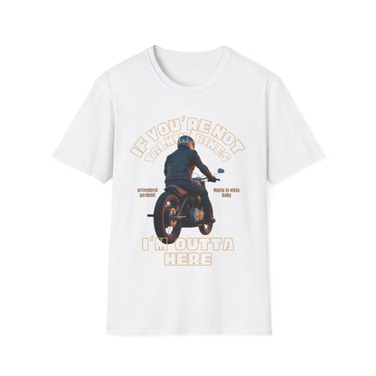 If You're Not Talking Bikes T-Shirt