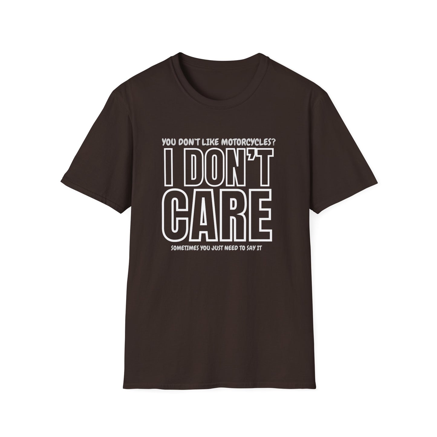 I Don't Care T-Shirt