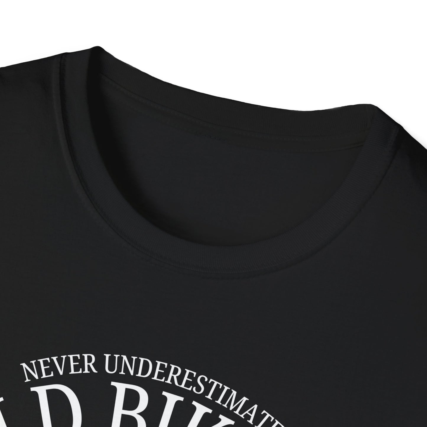 Never Underestimate T-Shirt