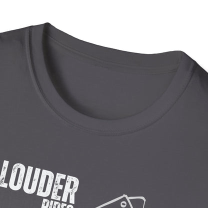 Louder Pipes T-Shirt