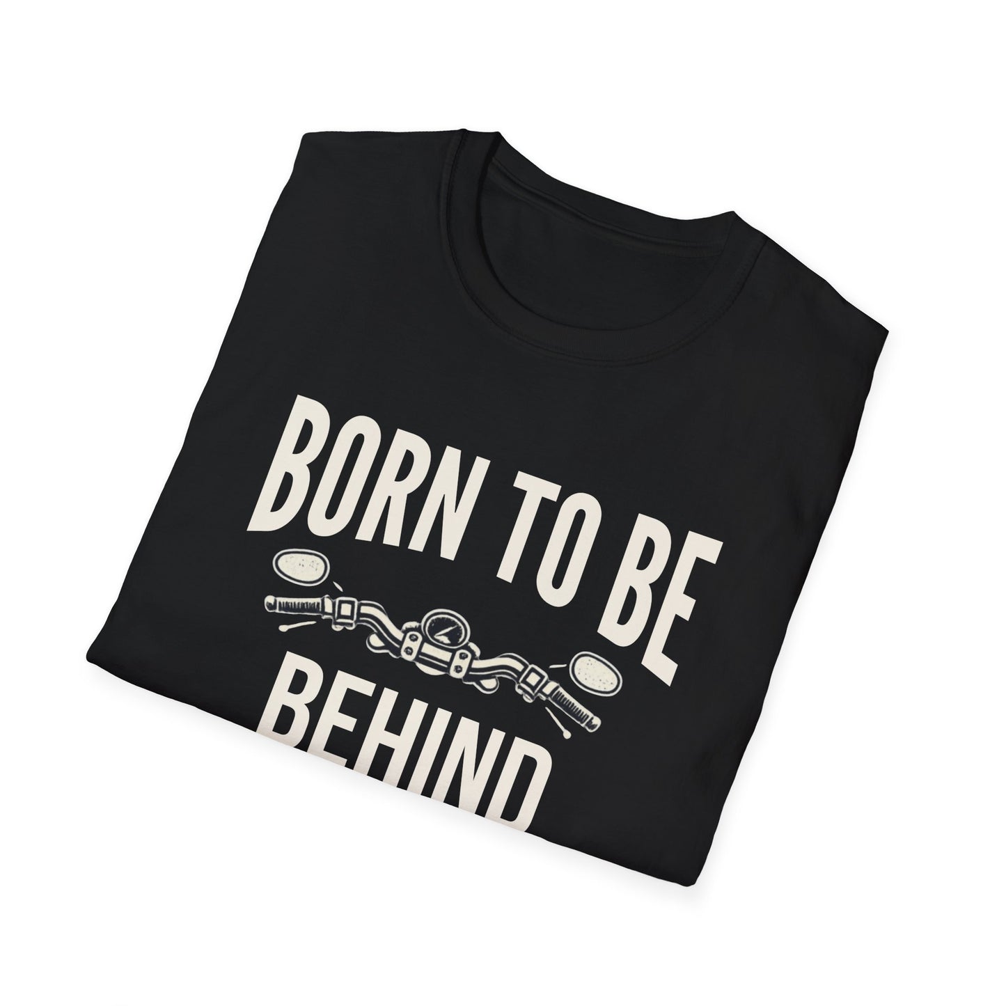 Born To Be T-Shirt