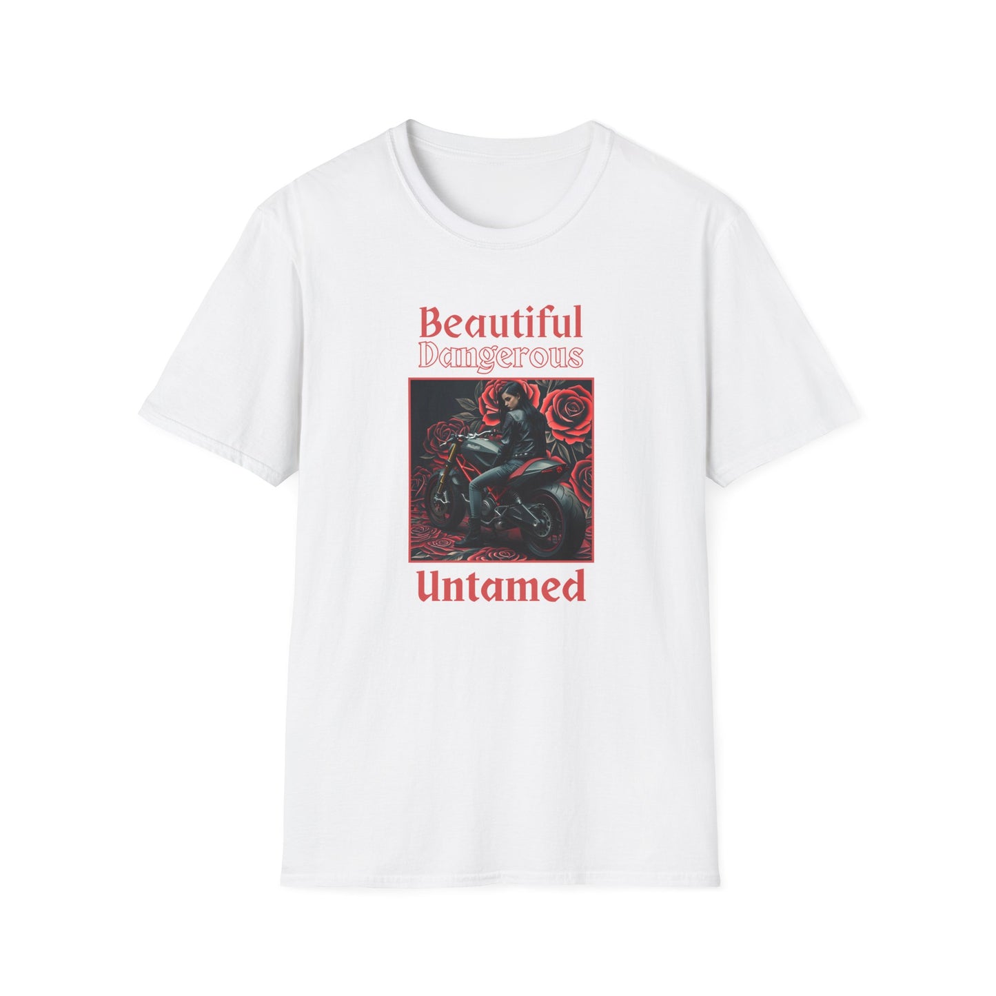 Beautiful Dangerous Untamed T-Shirt