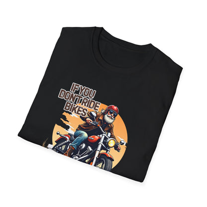 If You Don't Ride Bikes T-Shirt