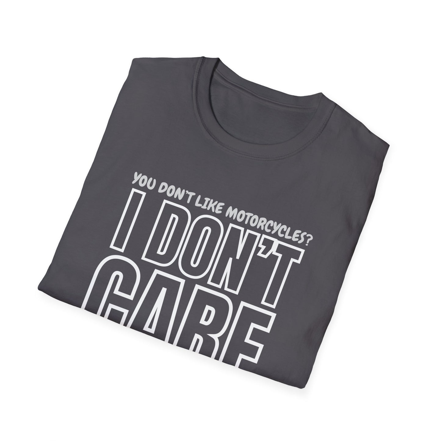 I Don't Care T-Shirt