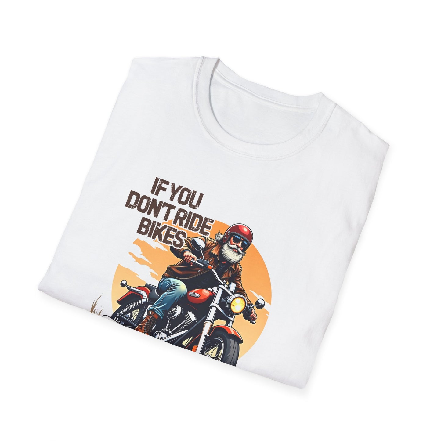 If You Don't Ride Bikes T-Shirt