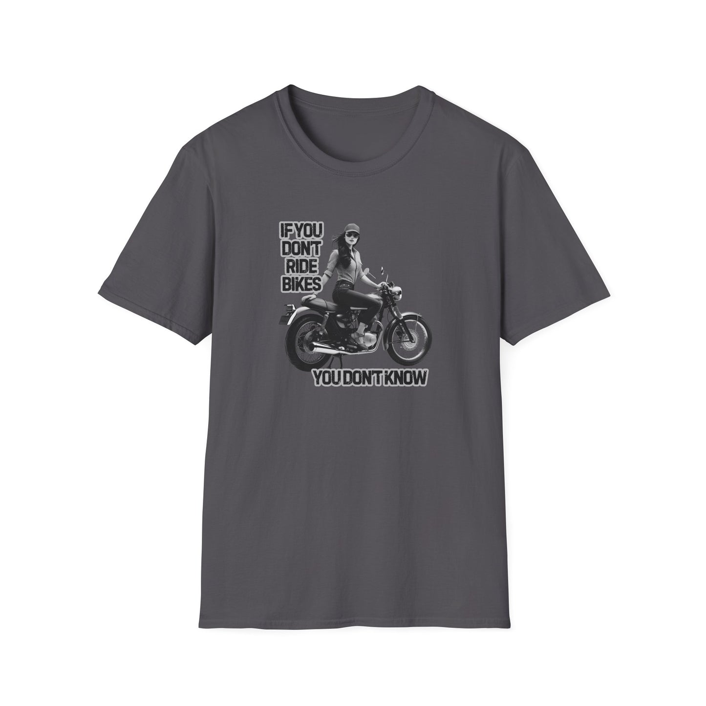 If You Don't Ride Bikes (F) T-Shirt