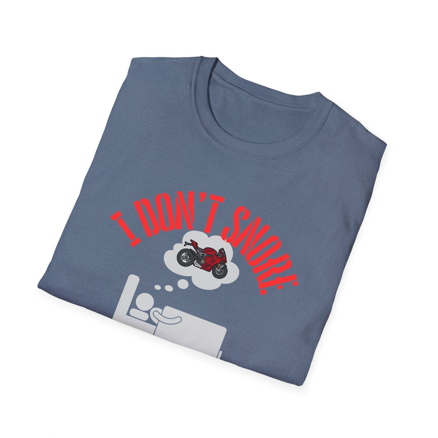 I Don't Snore T-Shirt