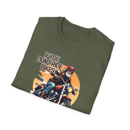 If You Don't Ride Bikes T-Shirt